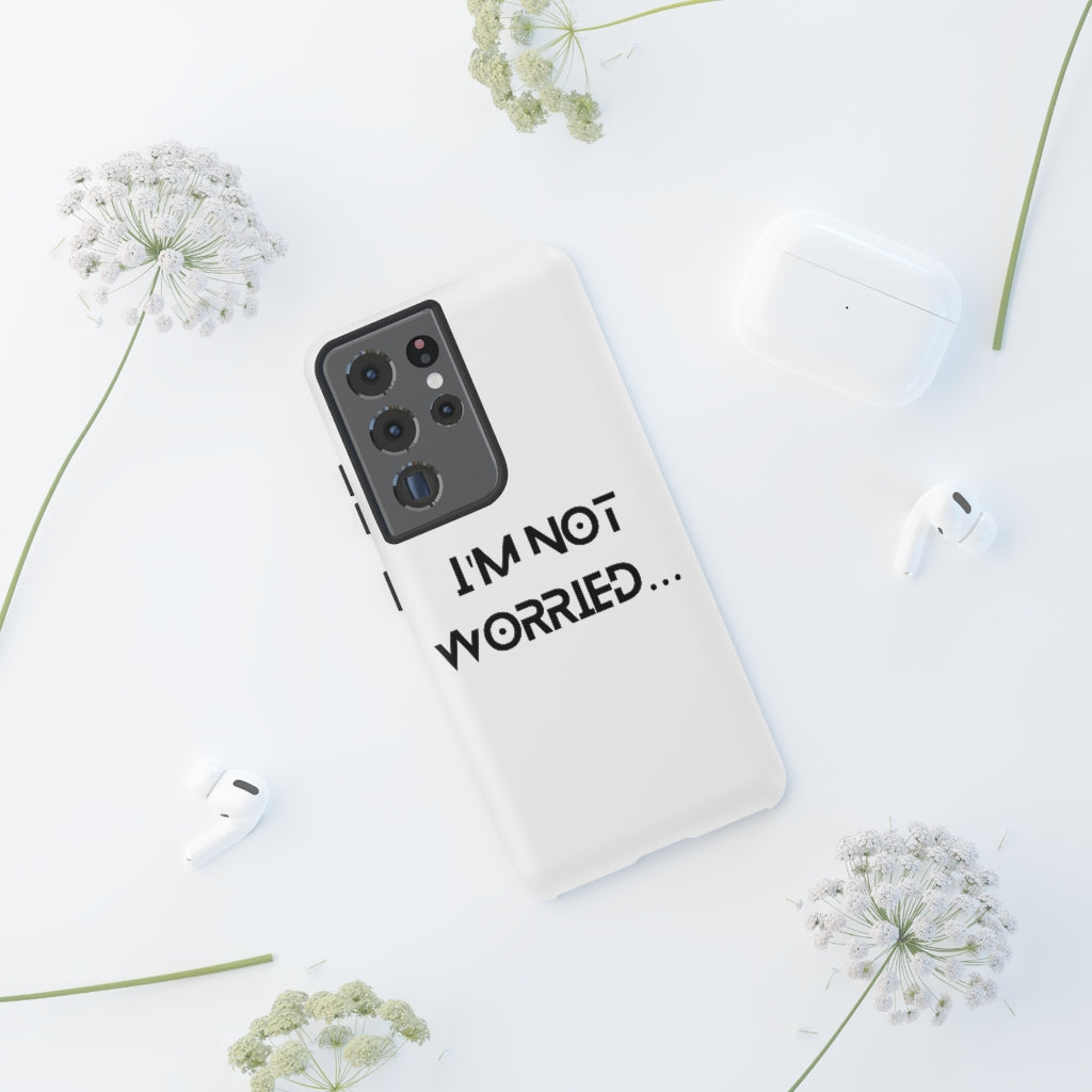 I'm Not Worried Case