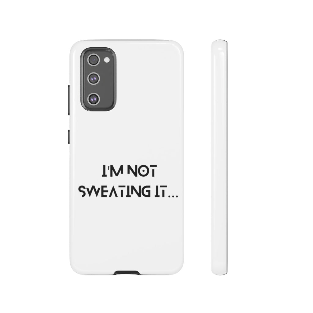 I'm Not Sweating It Case