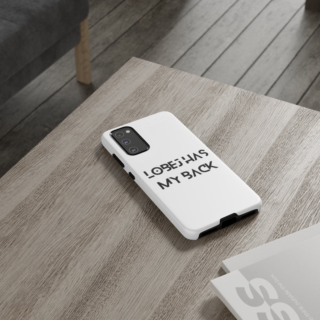 LOBEJ Has My Back Case