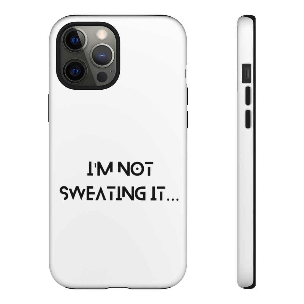 I'm Not Sweating It Case