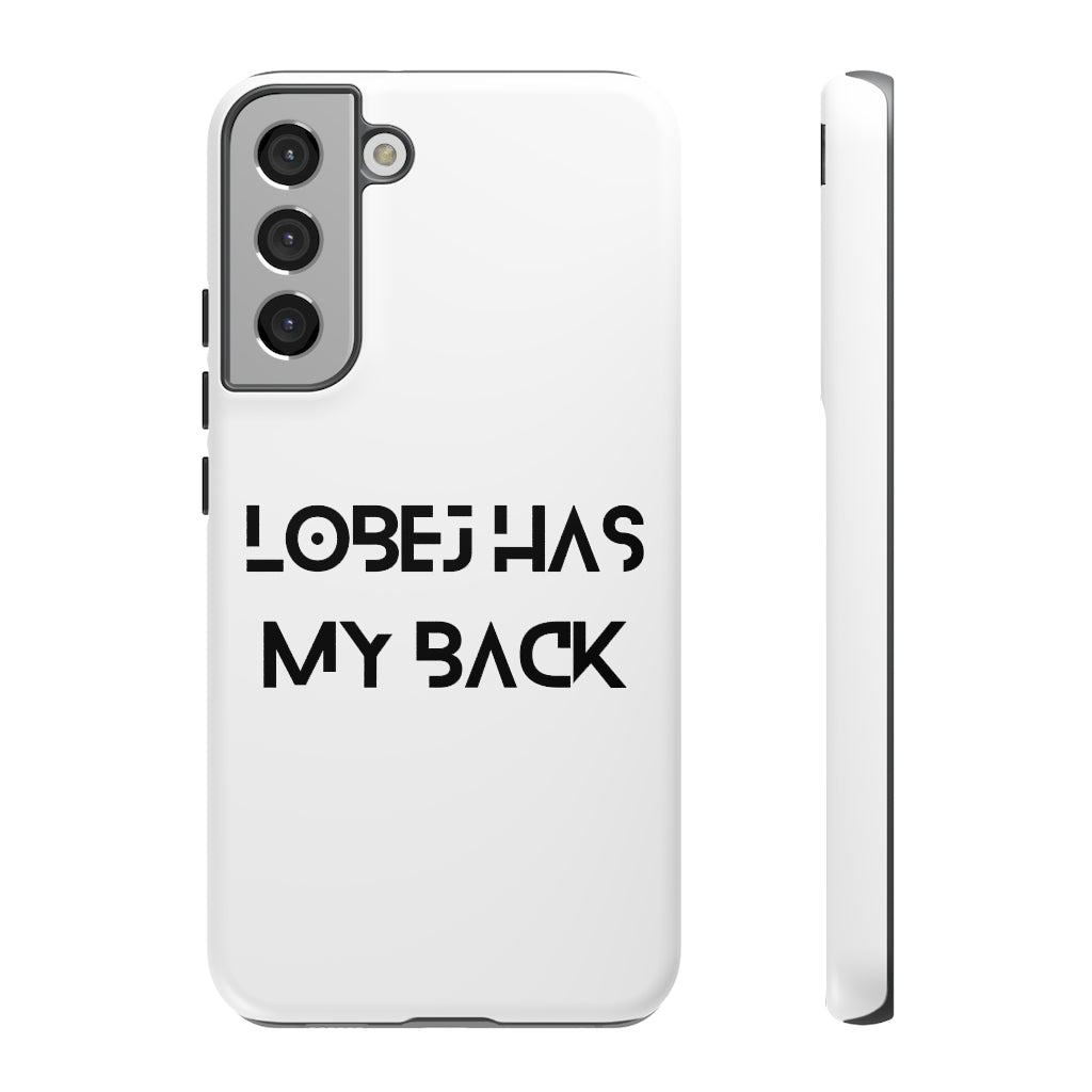 LOBEJ Has My Back Case