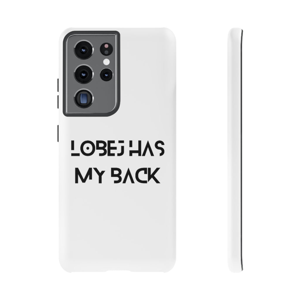 LOBEJ Has My Back Case