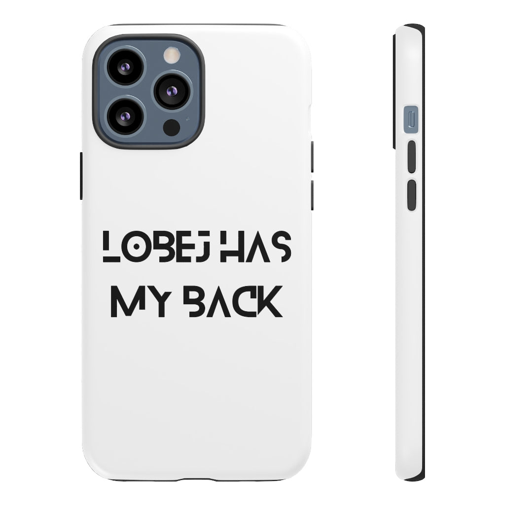 LOBEJ Has My Back Case