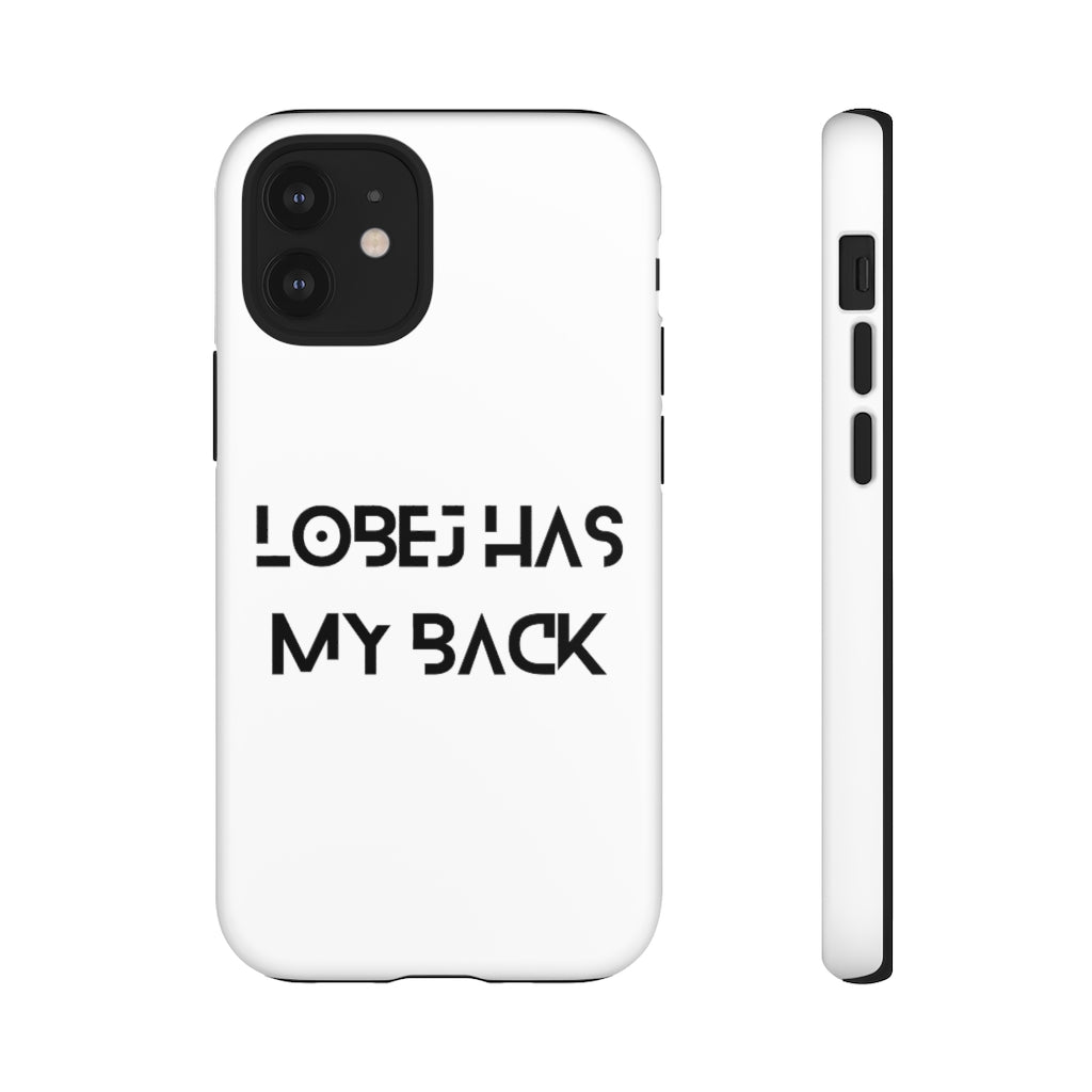 LOBEJ Has My Back Case