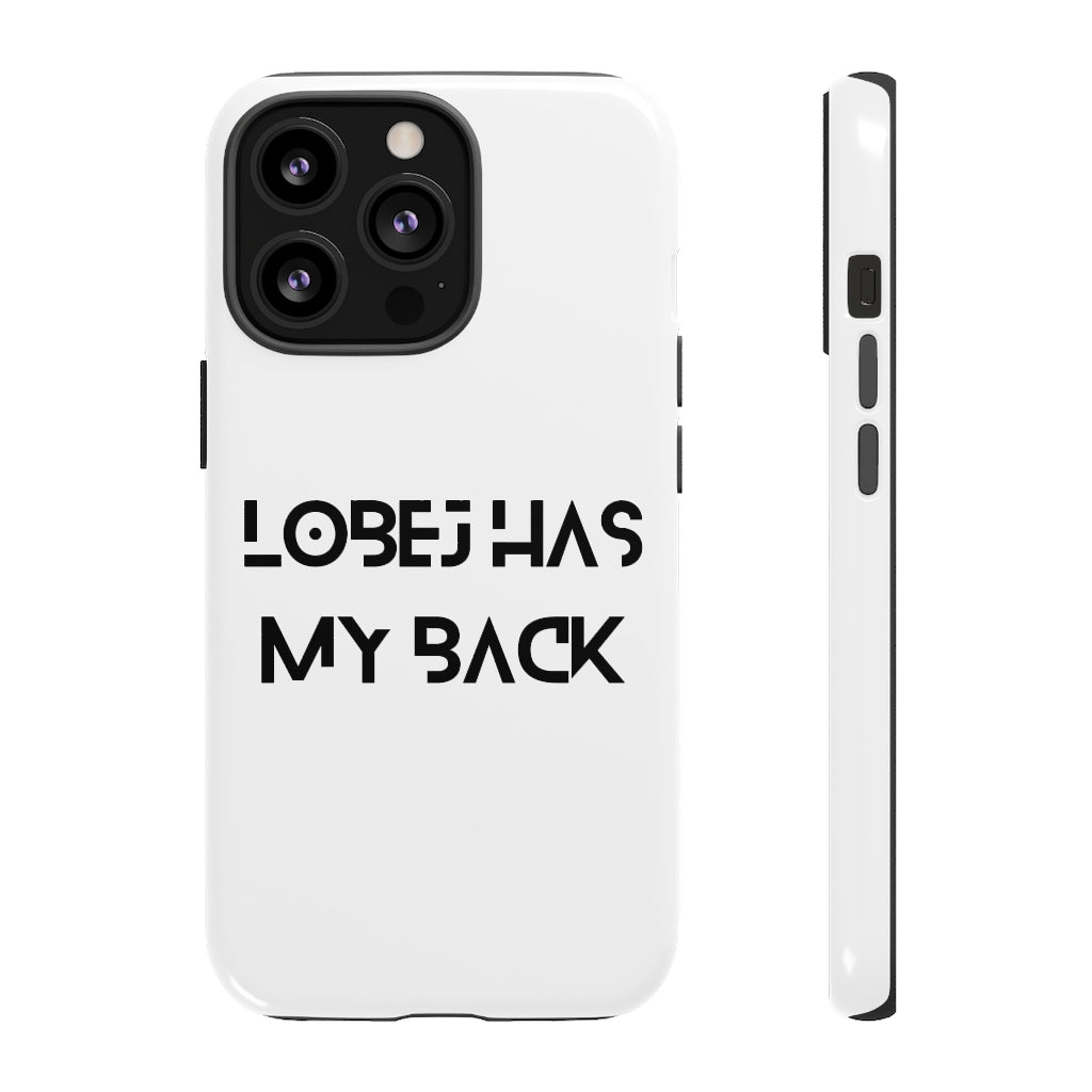 LOBEJ Has My Back Case