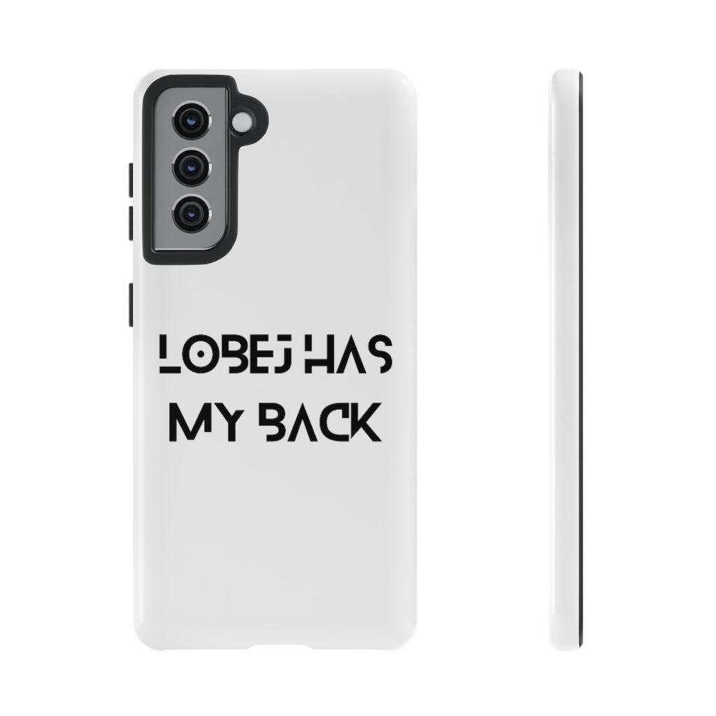 LOBEJ Has My Back Case