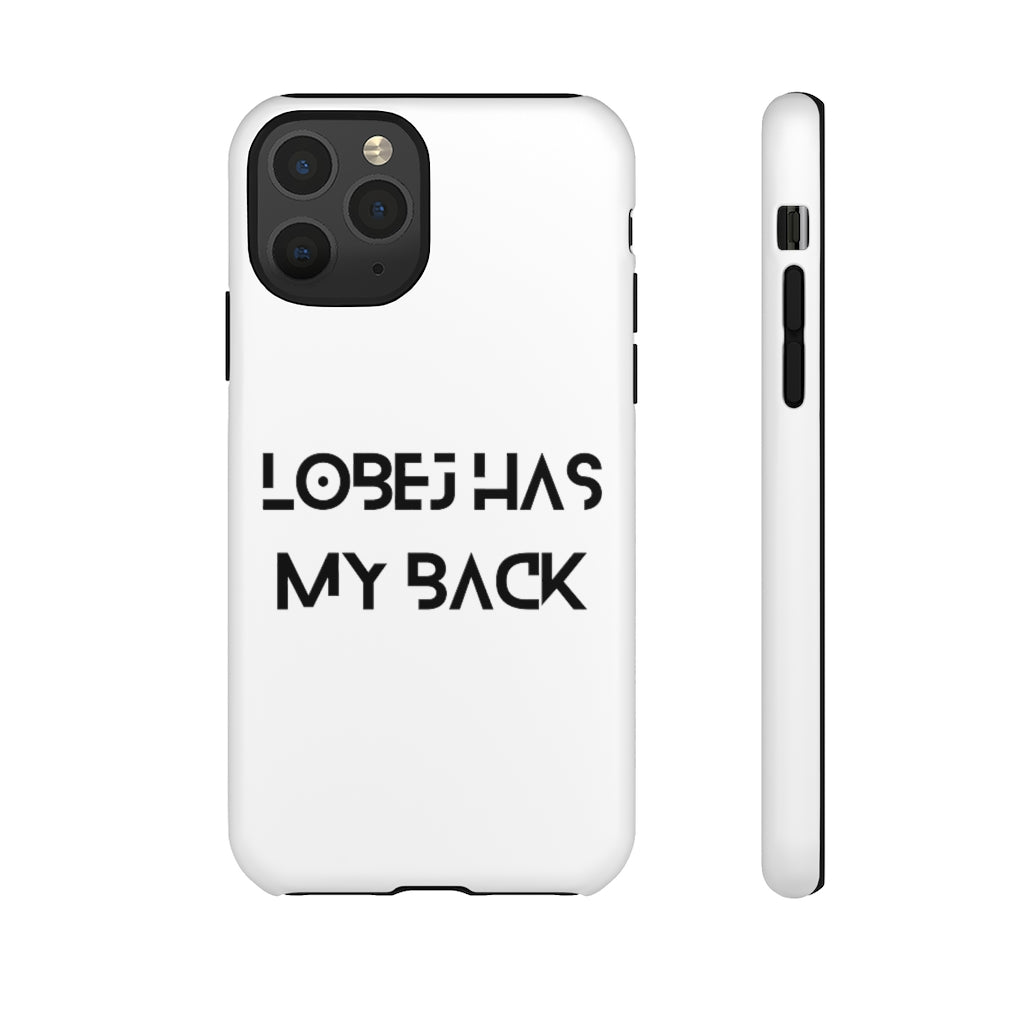 LOBEJ Has My Back Case