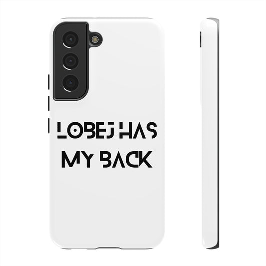 LOBEJ Has My Back Case