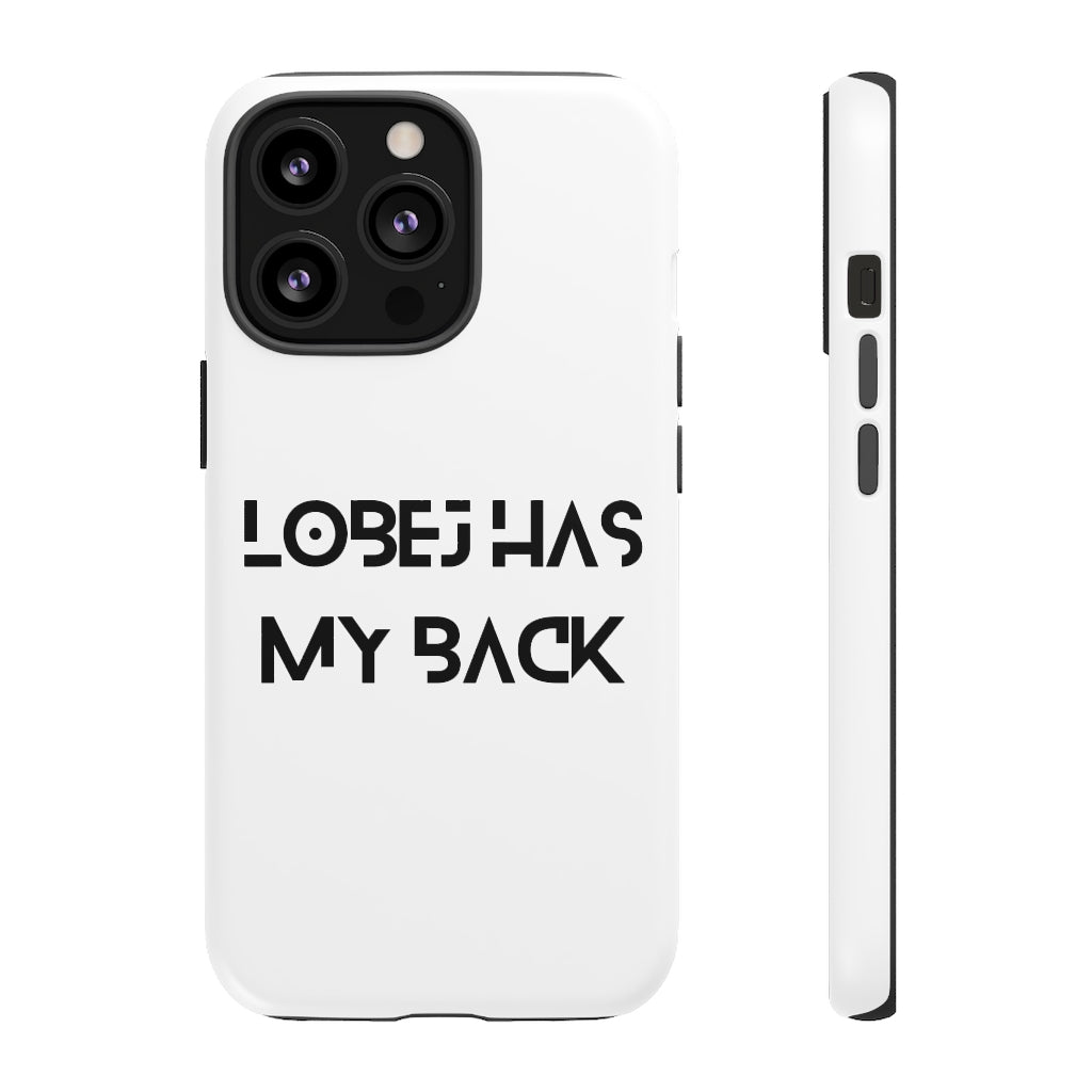 LOBEJ Has My Back Case