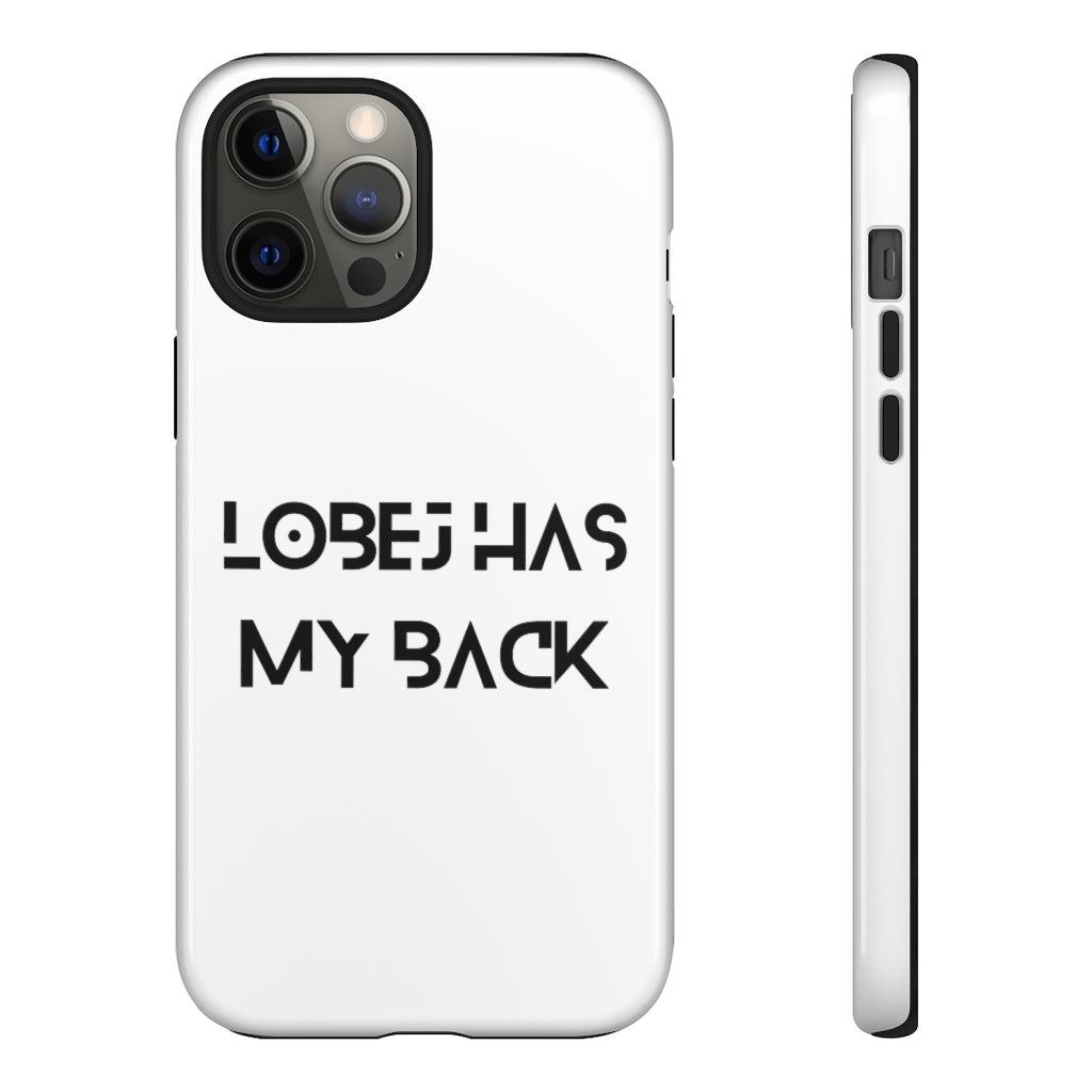 LOBEJ Has My Back Case