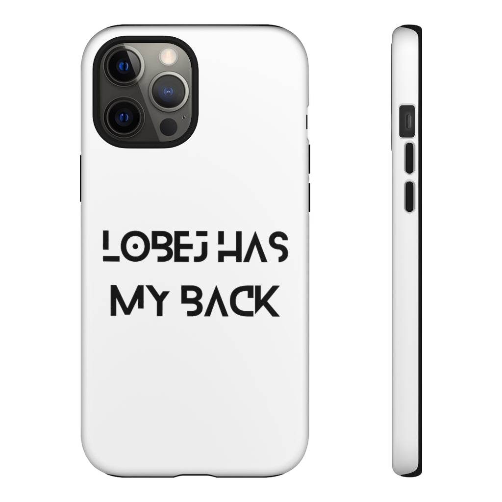 LOBEJ Has My Back Case