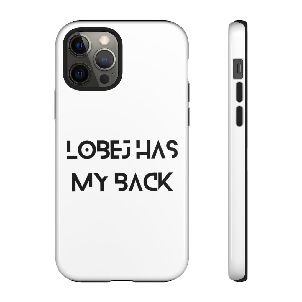 LOBEJ Has My Back Case