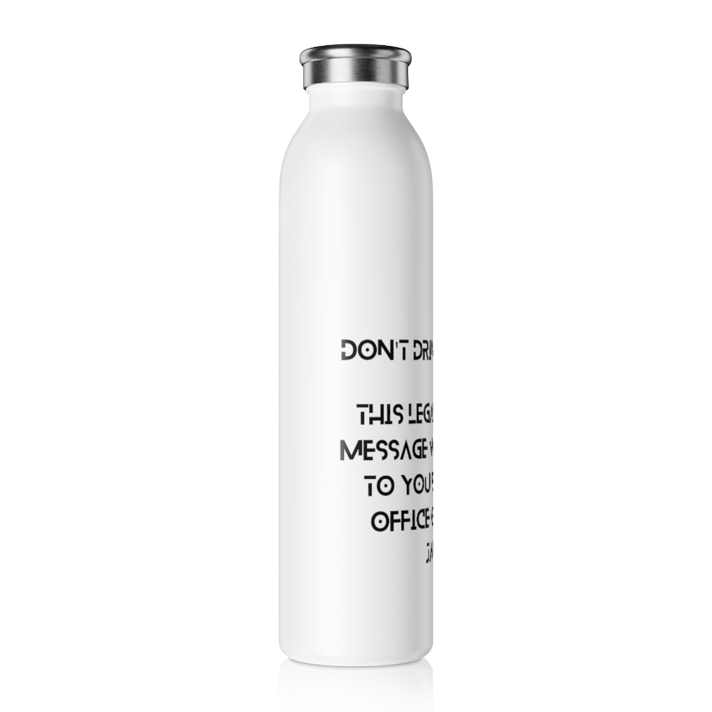 Don't Drink And Drive Water Bottle