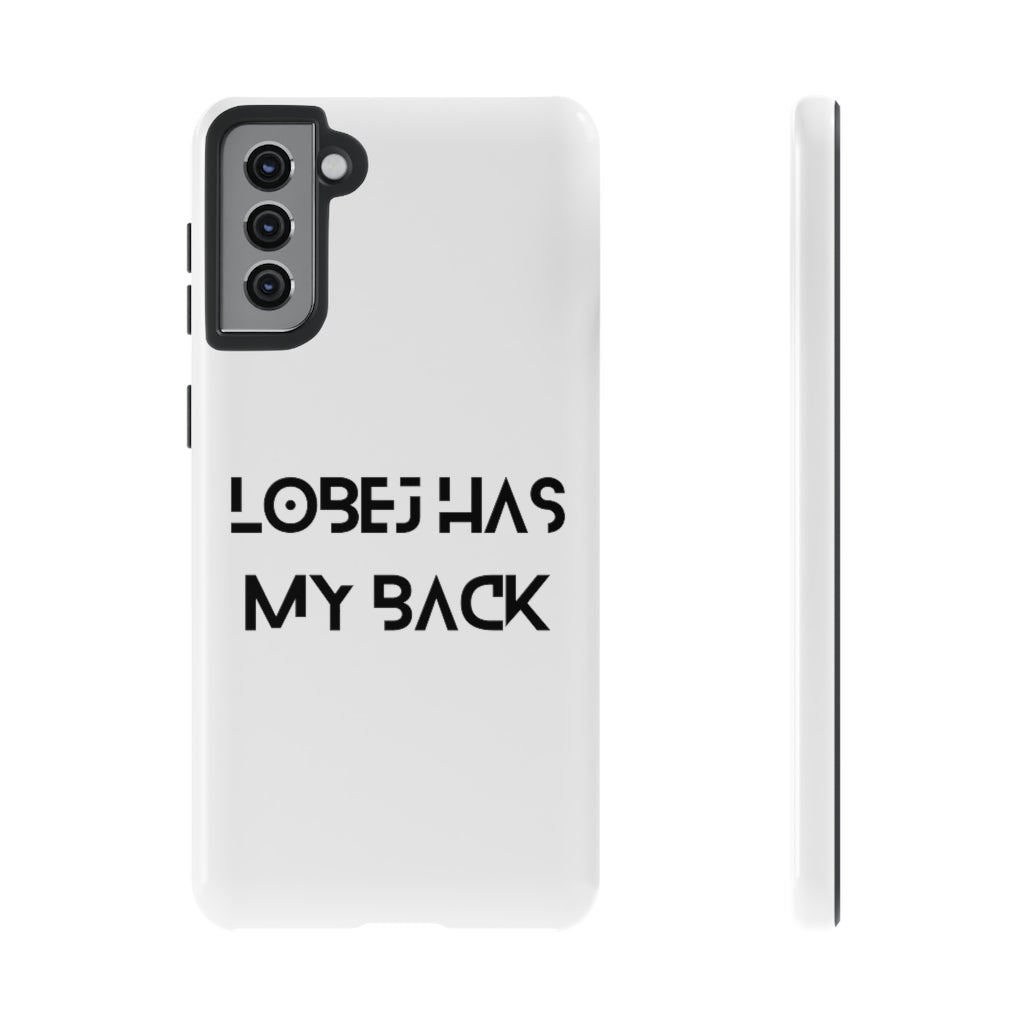 LOBEJ Has My Back Case