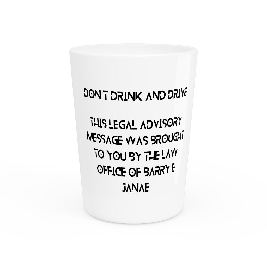 " Don't Drink And Drive " Shot Glass